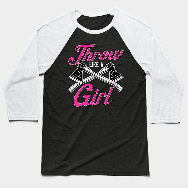 Throw Like a Girl Womens Axe Throwing Baseball T-Shirt by Dr_Squirrel